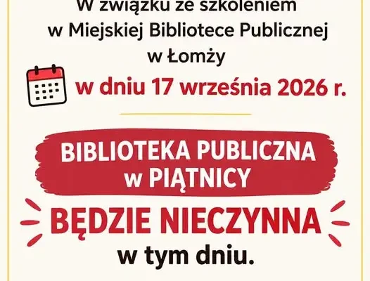 Biblioteka w Piątnicy nieczynna 17 września. Powód: szkolenie w Łomży