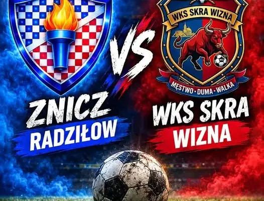 Skra Wizna zagra dziś w Radziłowie ze Zniczem Radziłów